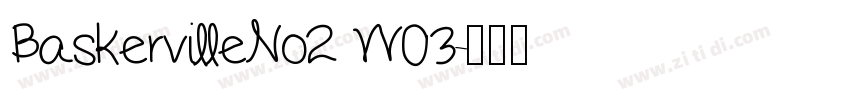 BaskervilleNo2 W03字体转换